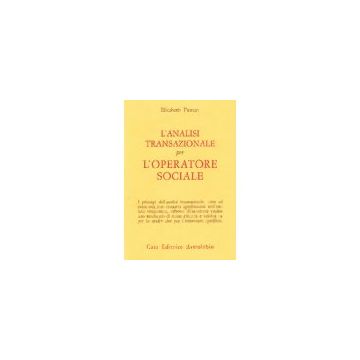 L' Analisi Transazionale Per L'operatore Sociale  - Pitman Elizabeth - Astrolabio - 9788834008287