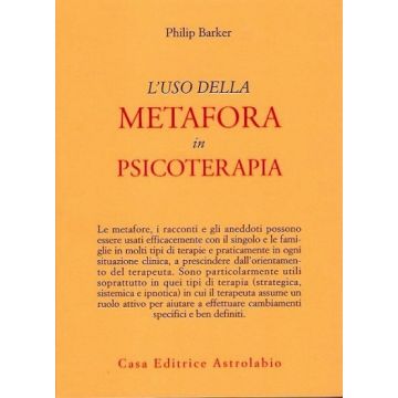 L' Uso Della Metafora In Psicoterapia  - Barker Philip - Astrolabio - 9788834008751