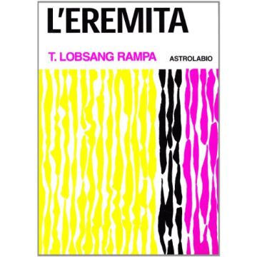 L' Eremita  - Lobsang Rampa T. - Astrolabio - 9788834008843