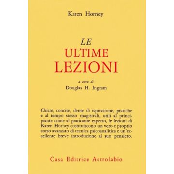Le Ultime Lezioni  - Horney Karen; Ingram D. H.  - Astrolabio - 9788834009215