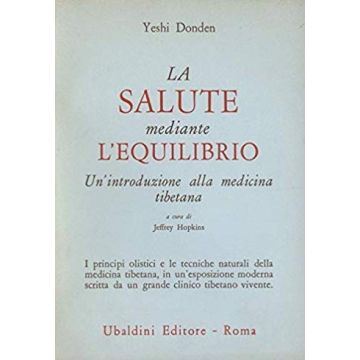 La Salute Mediante L'equilibrio. Un'introduzione Alla Medicina Tibetana  - Donden Yeshi; Hopkins J.  - Astrolabio - 9788834009314