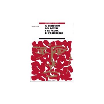Il Desiderio Del Potere E La Paura Di Possederlo  - Horner Althea - Astrolabio - 9788834009659