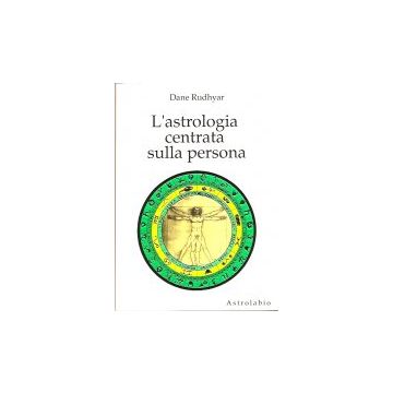 L' Astrologia Centrata Sulla Persona  - Rudhyar Dane - Astrolabio - 9788834009673
