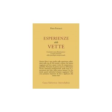 Esperienze Delle Vette. Creativita' Estasi Illuminazione: Le Nuove Frontiere  Della Psicologia Transpersonale - Ferrucci Piero - Astrolabio - 9788834009680