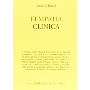 L' Empatia Clinica  - Berger David M. - Astrolabio - 9788834009741