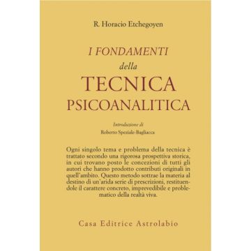 I Fondamenti Della Tecnica Psicoanalitica  - Etchegoyen R. Horacio - Astrolabio - 9788834009901