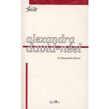 Alexandra David-ne'el. La Vita Avventurosa Di Una Donna Buddhista - Middleton Ruth - Astrolabio - 9788834010037