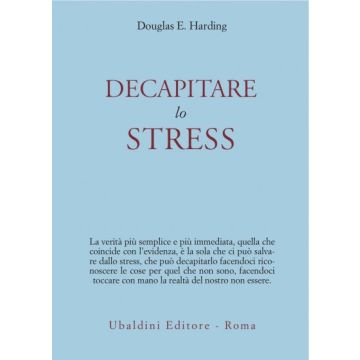 Decapitare Lo Stress - Harding Douglas E. - Astrolabio - 9788834010235