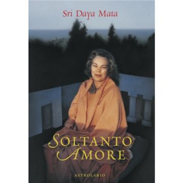 Soltanto Amore - Daya Mata - Astrolabio - 9788834010259