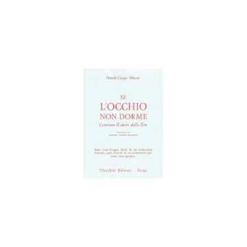 Se L'occhio Non Dorme. Centrare Il Cuore Dello Zen - Merzel Genpo Dennis - Astrolabio - 9788834010884