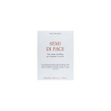 Semi Di Pace. Una Visione Buddhista Per Rinnovare La Societa' - Sivaraksa Sulak - Astrolabio - 9788834010983