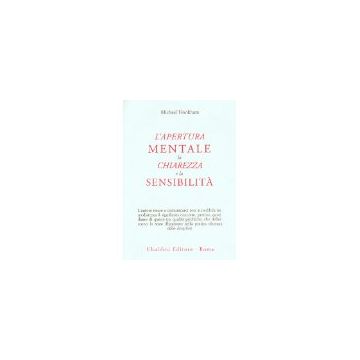 L' Apertura Mentale, La Chiarezza E La Sensibilita'  - Hookham Michael; Hookham S.  - Astrolabio - 9788834011768