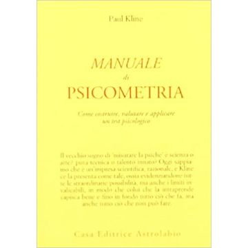 Manuale Di Psicometria. Come Costruire, Valutare E Applicare Un Test Psicologico - Kline Paul - Astrolabio - 9788834012185