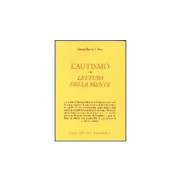 L' Autismo E La Lettura Della Mente  - Baron Cohen Simon - Astrolabio - 9788834012413