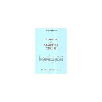 Dizionario Dei Simboli Cinesi - Eberhard Wolfram - Astrolabio - 9788834013182
