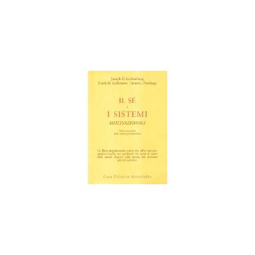 Se' E I Sistemi Motivazionali. Verso Una Teoria Della Tecnica Psicoanalitica (il - Lichtenberg Joseph D.; Lachmann Frank M.; Fosshage James - Astrolabio - 9788834013236
