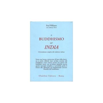 Il Buddismo Dell'india. Un'introduzione Completa Alla Tradizione Indiana  - Williams Paul - Astrolabio - 9788834013939