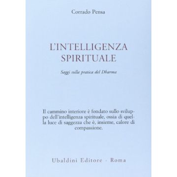 L' Intelligenza Spirituale. Saggi Sulla Pratica Del Dharma  - Pensa Corrado - Astrolabio - 9788834014059
