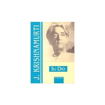Su Dio - Krishnamurti Jiddu - Astrolabio - 9788834014066