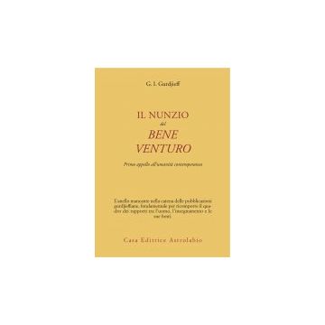 Nunzio Del Bene Venturo. Primo Appello All'umanita' Contemporanea - Gurdjieff Georges I. - Astrolabio - 9788834014141