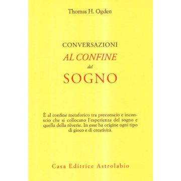 Conversazioni Al Confine Del Sogno - Ogden Thomas H. - Astrolabio - 9788834014202