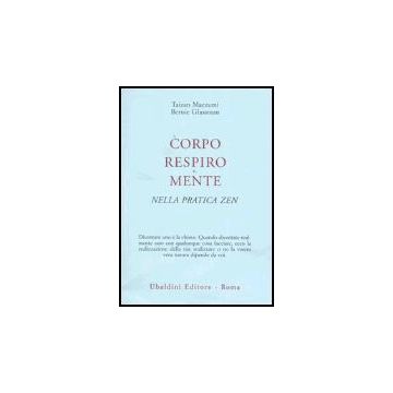 Corpo, Respiro E Mente Nella Pratica Zen - Maezumi Taizan; Glassman Bernie - Astrolabio - 9788834014424