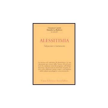 Alessitimia. Valutazione E Trattamento - Caretti V. ; La Barbera D.  - Astrolabio - 9788834014660