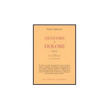 Ascoltare Il Dolore. Scritti - Tagliacozzo Roberto - Astrolabio - 9788834014745