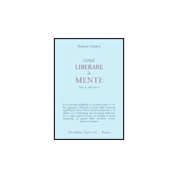 Come Liberare La Mente. Tara La Liberatrice - Chodron Thubten - Astrolabio - 9788834014912