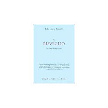 Il Risveglio. Gli Ultimi Insegnamenti  - Urgyen Tulku (rinpoche) - Astrolabio - 9788834014950
