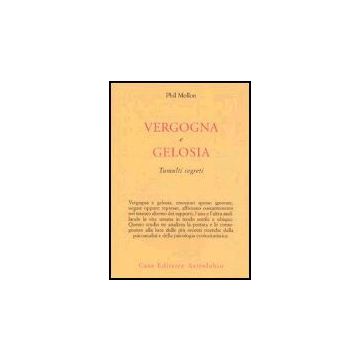 Vergogna E Gelosia. Tumulti Segreti - Mollon Phil - Astrolabio - 9788834014974