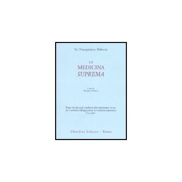 La Medicina Suprema  - Nisargadatta Maharaj; Powell R.  - Astrolabio - 9788834015162