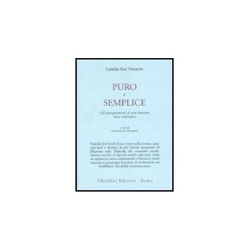 Puro E Semplice. Gli Insegnamenti Di Una Maestra Laica Tailandese - Nanayon Upasika Kee; Bhikkhu T.  - Astrolabio - 9788834015179