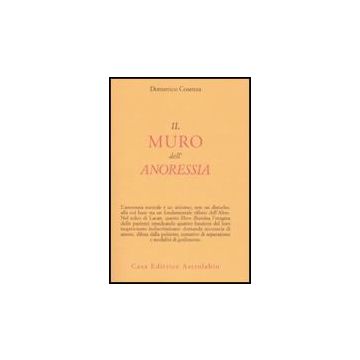 Il Muro Dell'anoressia Mentale  - Cosenza Domenico - Astrolabio - 9788834015223
