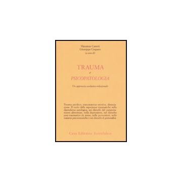 Trauma E Psicopatologia. Un Approccio Evolutivo-relazionale - Caretti V. ; Creparo G.  - Astrolabio - 9788834015384