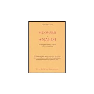 Muoversi In Analisi. Il Comportamento Non Verbale Nella Pratica Clinica - La Barre Frances - Astrolabio - 9788834015391