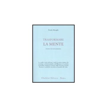 Trasformare La Mente. Seminari Di Normodinamica - Menghi Paolo - Astrolabio - 9788834015537