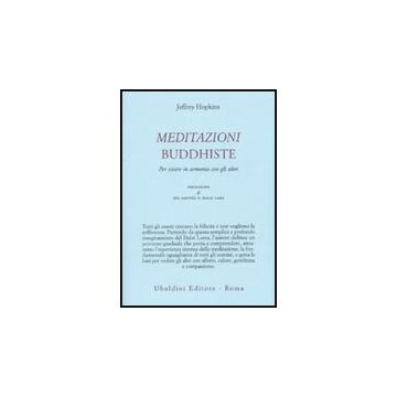 Meditazioni Buddhiste. Per Vivere In Armonia Con Gli Altri - Hopkins Jeffrey - Astrolabio - 9788834015728