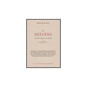Melodia. Un Libro Da Leggere E Da Studiare - La Motte Diether De; Giani M.  - Astrolabio - 9788834015865