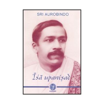 Isa Upanisad - Aurobindo (sri) - Astrolabio - 9788834016046