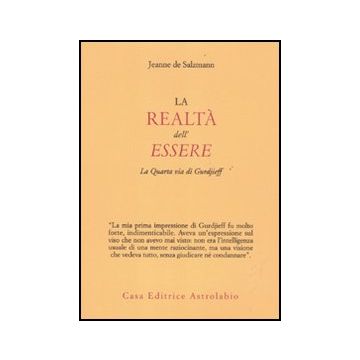La Realta' Dell'essere. La Quarta Via Di Gurdjieff  - Salzmann Jeanne De - Astrolabio - 9788834016152