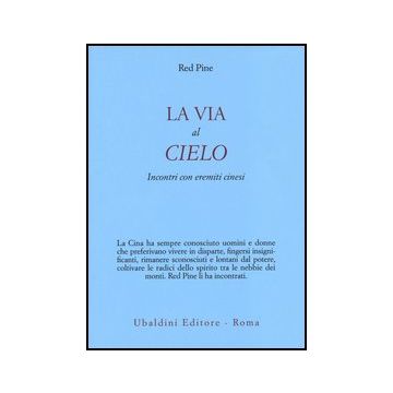 La Via Al Cielo. Incontri Con Eremiti Cinesi  - Red Pine - Astrolabio - 9788834016480