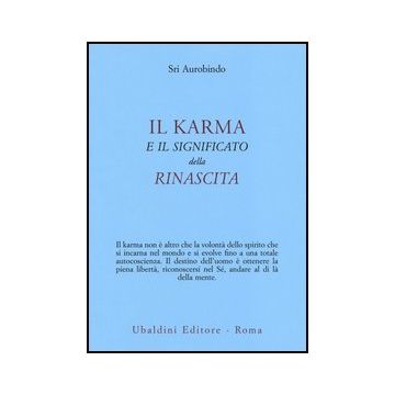 Il Karma E Il Significato Della Rinascita  - Aurobindo (sri) - Astrolabio - 9788834016503