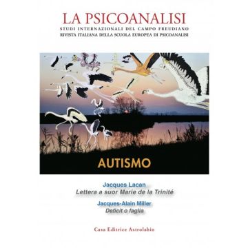 La psicoanalisi. Studi italiani internazionali del campo freudiano. Rivista italiana della scuola europea di psicoanalisi. Vol. 68 - L' AUTISMO