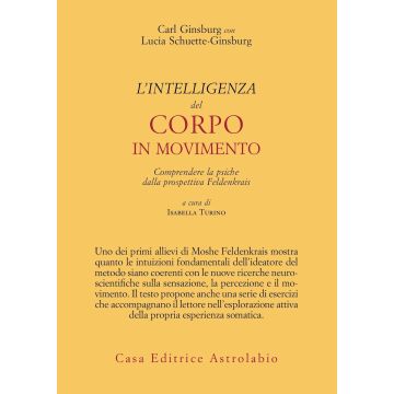 L'intelligenza del corpo in movimento. Comprendere la psiche dalla prospettiva Feldenkrais