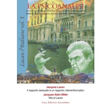 La psicoanalisi. Studi italiani internazionali del campo freudiano. Rivista italiana della scuola europea di psicoanalisi. Vol. 69: Lacan l'italiano