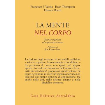 La mente è nel corpo. Scienze cognitive ed esperienza umana