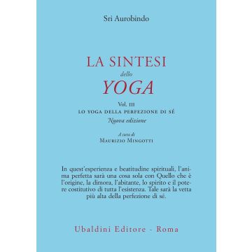 La sintesi dello yoga. Vol. 3: Lo yoga della perfezione di sé