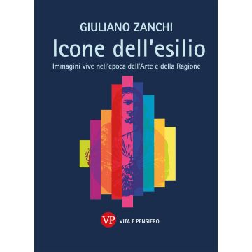 Icone dell'esilio. Immagini vive nell'epoca dell'arte e della ragione