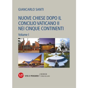 Nuove chiese dopo il Concilio Vaticano II nei cinque continenti. Vol. 1-2